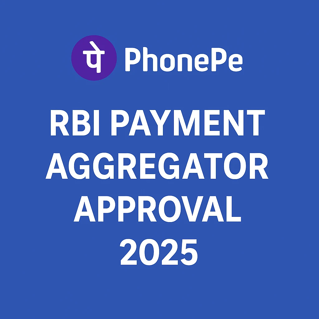 PhonePe Gets RBI Nod as Payment Aggregator: What It Means for Users & Merchants