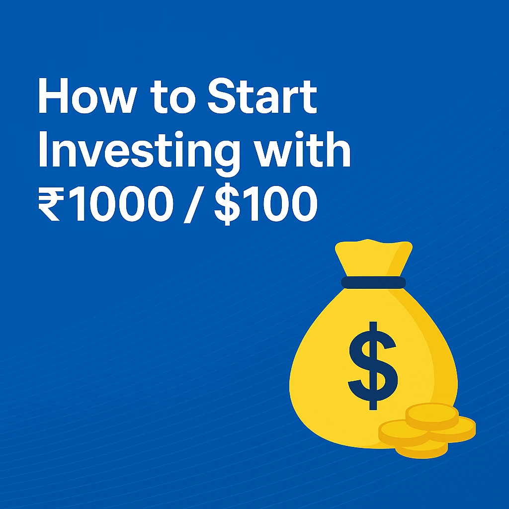 Stock Market Basics: How to Start Investing with ₹1000 / $100